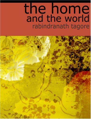 Rabindranath Tagore: The Home and the World  (Large Print Edition) (Paperback, 2006, BiblioBazaar)