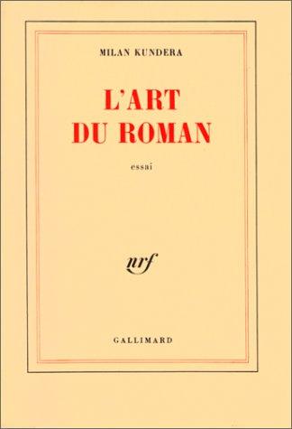 Milan Kundera: L' art du roman (French language, 1986, Gallimard)