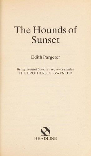 Edith Pargeter: The hounds of sunset (1988, Headline)