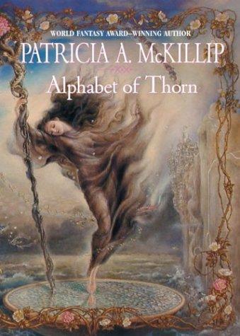 Patricia A. McKillip: Alphabet of thorn (2004, Ace Books)