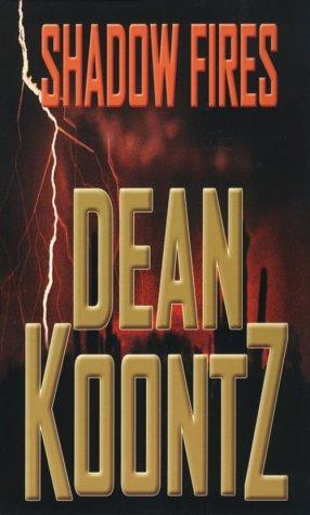 Dean R. Koontz: Shadow Fires (Hardcover, 2001, Thorndike Press)