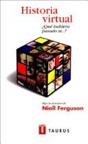 Niall Ferguson: Historia Virtual (Paperback, Spanish language, 1999, Taurus)