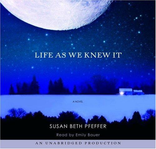 Susan Beth Pfeffer: Life As We Knew It (AudiobookFormat, 2006, Listening Library (Audio))