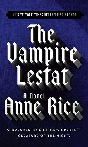 Anne Rice: The Vampire Lestat (1986, Ballantine Books)