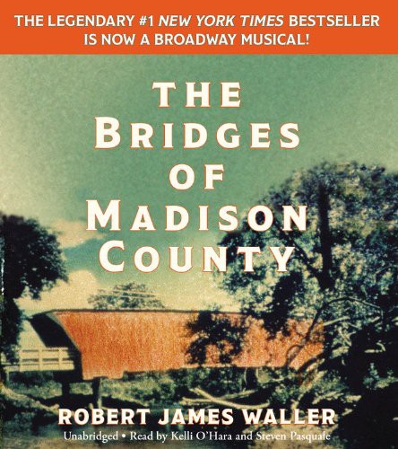 Robert James Waller, Kelli O'Hara, Steven Pasquale: The Bridges of Madison County (AudiobookFormat, 2014, Grand Central Publishing)