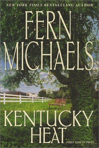 Fern Michaels: Kentucky heat (2002, Kensington Books)