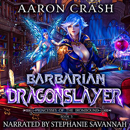 Aaron Crash, Stephanie Savannah: Barbarian Dragonslayer (AudiobookFormat, 2021, Shadow Alley Press Inc)