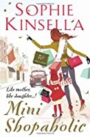 Sophie Kinsella: Mini Shopaholic (Shopaholic Series, Book 6) (2010, Bantam Press)