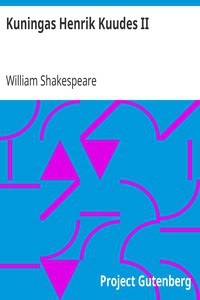 William Shakespeare: Kuningas Henrik Kuudes II (Finnish language, 2012, Project Gutenberg)