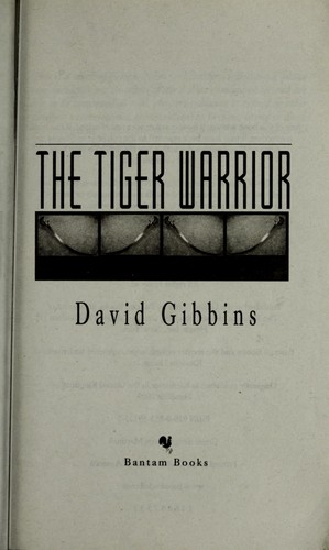 David J. L. Gibbins: The tiger warrior (2009, Bantam Books, Bantam)