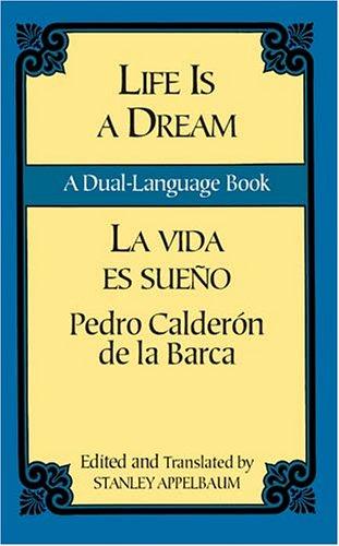 Pedro Calderón de la Barca, Pedro Calderón de la Barca: Life is a dream = (Paperback, 2002, Dover Publications)