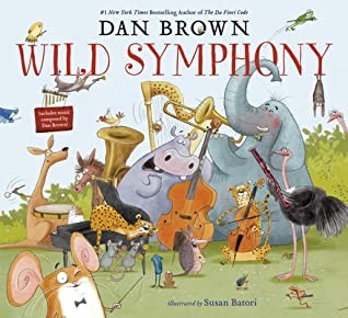 Dan Brown, Susan Batori: Wild Symphony (2020, Random House Children's Books)