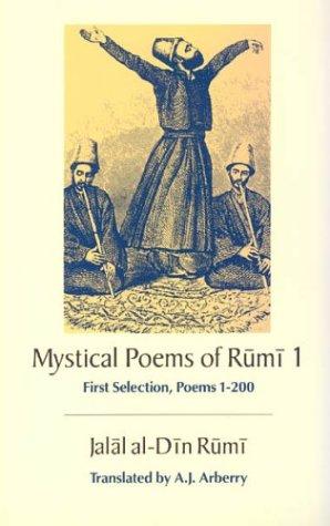 Rumi (Jalāl ad-Dīn Muḥammad Balkhī): Mystical poems of Rūmī (Paperback, 1968, University of Chicago Press)