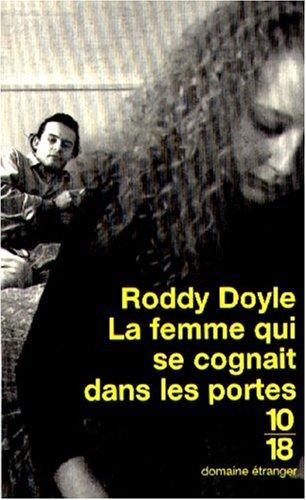 Roddy Doyle: La Femme qui se cognait dans les portes (Paperback, French language, 1999, Editions 10/18)