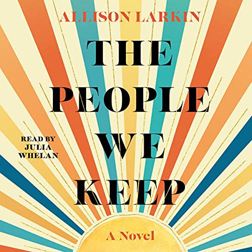 Allison Larkin: The People We Keep (AudiobookFormat, 2021, Simon & Schuster Audio and Blackstone Publishing)