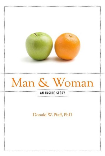 Donald W. Pfaff: Man and woman (2011, Oxford University Press)