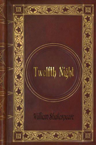 William Shakespeare: William Shakespeare - Twelfth Night (Paperback, 2016, CreateSpace Independent Publishing Platform)