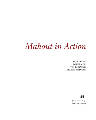 Sean Owen: Mahout in action (2012, Manning)
