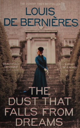 Louis de Bernières: The dust that falls from dreams (2016)