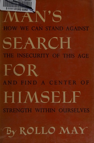 Rollo May: Man's search for himself (1953, Norton)