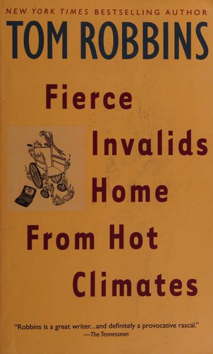 Tom Robbins: Fierce Invalids Home From Hot Climates (2003, Bantam)