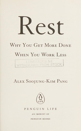 Alex Soojung-Kim Pang: Rest (2016, Basic Books)