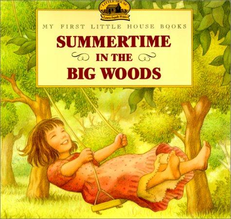 Laura Ingalls Wilder, Renée Graef, Renee Graef: Summertime in the Big Woods (1996, Trophy)