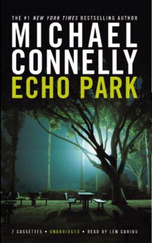Michael Connelly: Echo Park (Harry Bosch) (AudiobookFormat, 2006, Hachette Audio)