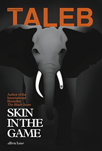 Nassim Nicholas Taleb: Skin in the Game (Paperback, 2018, Allen Lane Penguin Random House UK)