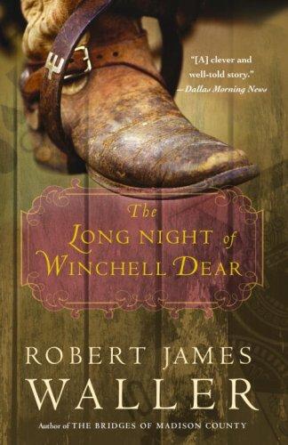 Robert James Waller: The Long Night of Winchell Dear (Paperback, 2007, Three Rivers Press)