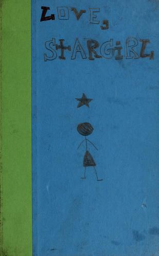 Jerry Spinelli: Love, Stargirl (2007, Alfred A. Knopf)