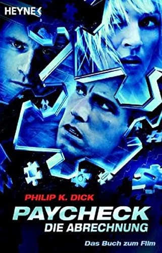 Philip K. Dick: Paycheck, Die Abrechnung; Das Buch Zum Film (Paperback, 2004, n/a)