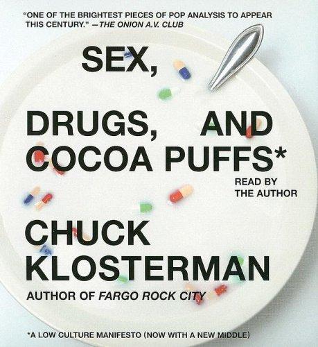 Chuck Klosterman: Sex, Drugs, and Cocoa Puffs (AudiobookFormat, 2006, Simon & Schuster Audio)