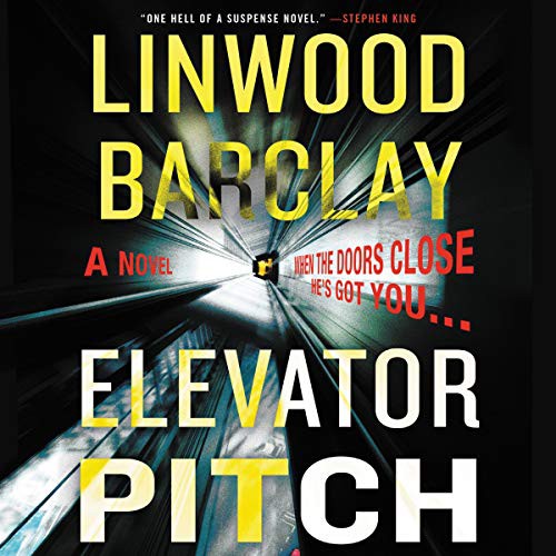 Linwood Barclay: Elevator Pitch (AudiobookFormat, 2019, HarperCollins B and Blackstone Publishing, Harpercollins)
