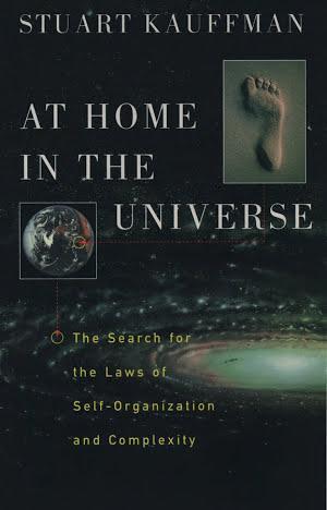 Stuart Kauffman: At Home in the Universe