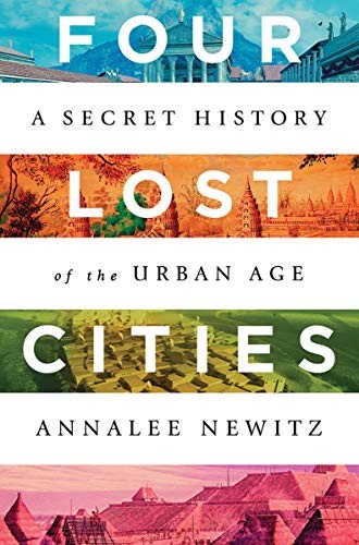 Annalee Newitz: Four Lost Cities (Hardcover, 2021, W. W. Norton & Company)