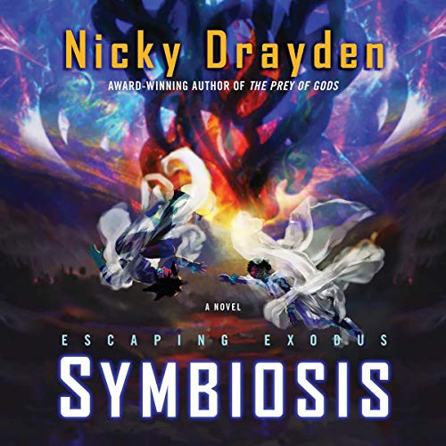 Nicky Drayden: Escaping Exodus : Symbiosis (AudiobookFormat, 2021, HarperCollins B and Blackstone Publishing)