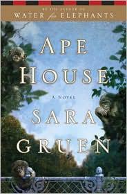 Sara Gruen: Ape house (2010, Spiegel & Grau)