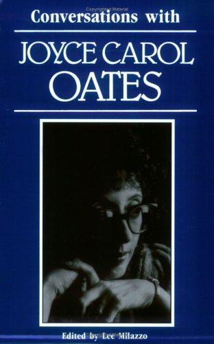 Joyce Carol Oates: Conversations with Joyce Carol Oates (1989, University Press of Mississippi)