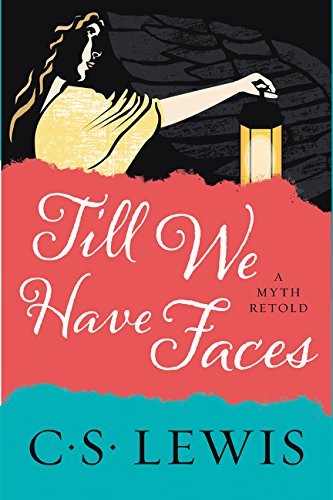 C. S. Lewis: Till We Have Faces (Paperback, 2017, HarperOne)