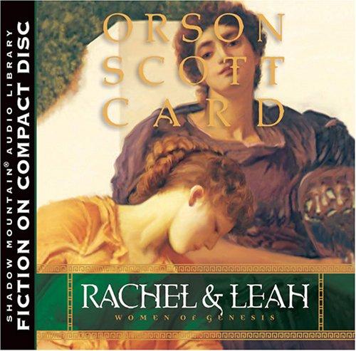 Orson Scott Card: Rachel And Leah (AudiobookFormat, 2005, Deseret Book Company)