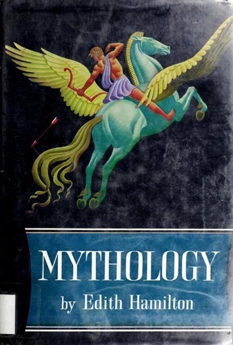 Edith Hamilton: Mythology (1942, Little, Brown and Company)