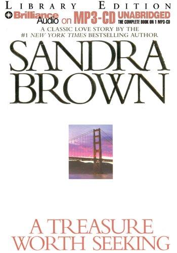 Sandra Brown: Treasure Worth Seeking, A (AudiobookFormat, 2005, Brilliance Audio on MP3-CD Lib Ed)