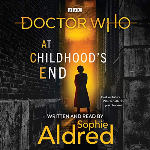 Sophie Aldred: Doctor Who : At Childhood’s End (AudiobookFormat, 2020, BBC Physical Audio)