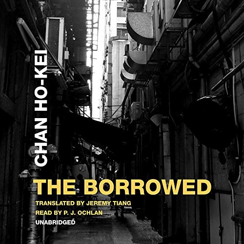 Chan Ho-kei: The Borrowed (AudiobookFormat, 2017, Blackstone Audio, Inc., Blackstone Audiobooks)