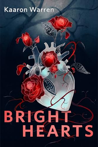 Kaaron Warren: Bright Hearts (2024, Tor Books)