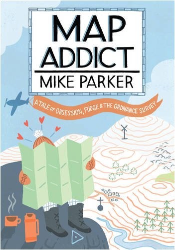 Mike Parker: Map Addict (Hardcover, 2009, Collins)