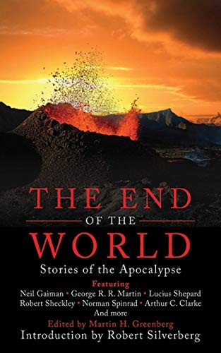 Martin H. Greenberg, Robert Silverberg: End of the World (2010, Skyhorse Publishing Company, Incorporated)