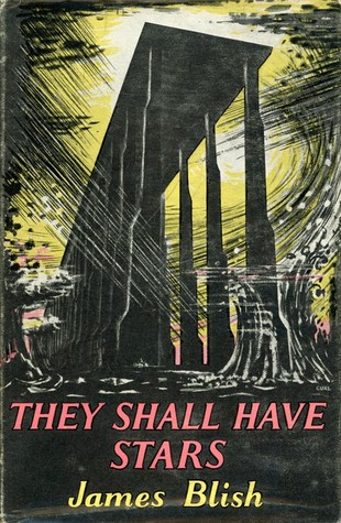 James Blish: They shall have stars. (1956, Faber & Faber)