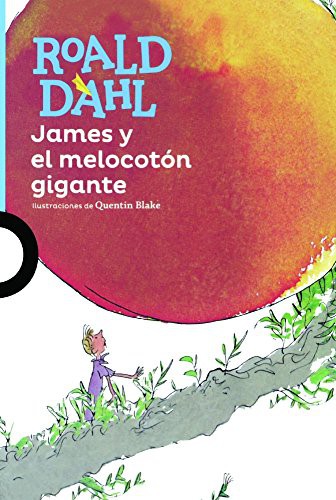 Quentin Blake, Roald Dahl: James Y El Melocoton Gigante (Hardcover, 2016, Turtleback Books)